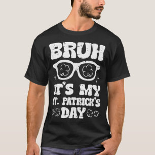 Camiseta Bruh is My Saint Patricks Day Lucky Irish Shamroc