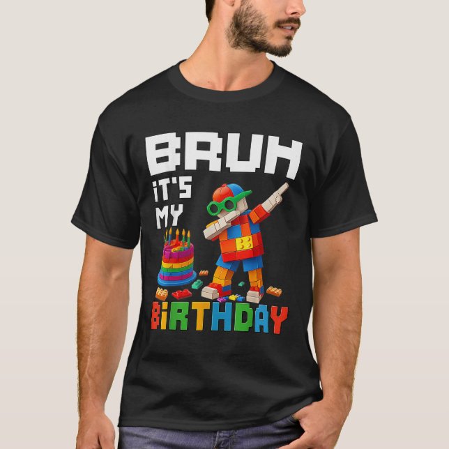Camiseta Bruh it it My Birday Master Builder Block Me Brick (Anverso)
