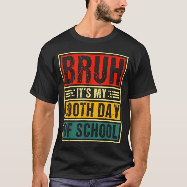 Camiseta Bruh It's My 100th Day Of School Boys _ 100 Days O (Anverso)