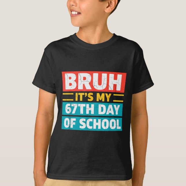 Camiseta Bruh It's My 100th Day Of School Boys Kids 67 Meme (Anverso)
