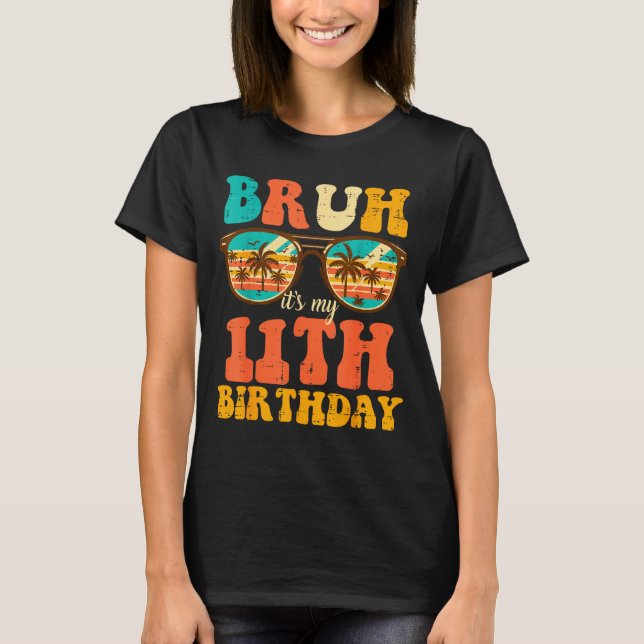 Camiseta Bruh Its My 11th Birthday Sungles 11 Bday Girls Bo (Anverso)