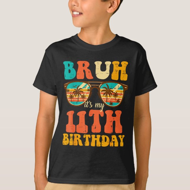 Camiseta Bruh Its My 11th Birthday Sungles 11 Bday Girls Bo (Anverso)