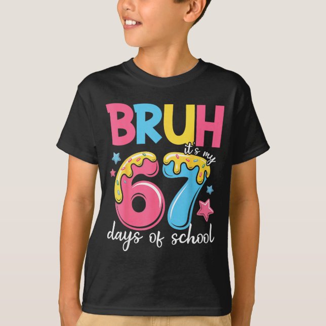 Camiseta Bruh It's My 67 Days Of School Funny 67 Teachers S (Anverso)