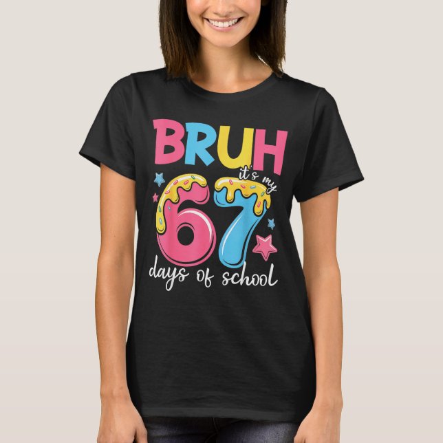 Camiseta Bruh It's My 67 Days Of School Funny 67 Teachers S (Anverso)
