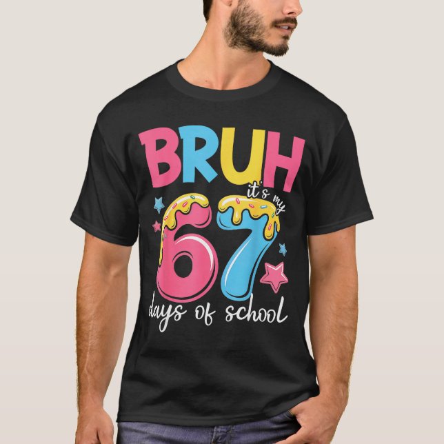 Camiseta Bruh It's My 67 Days Of School Funny 67 Teachers S (Anverso)