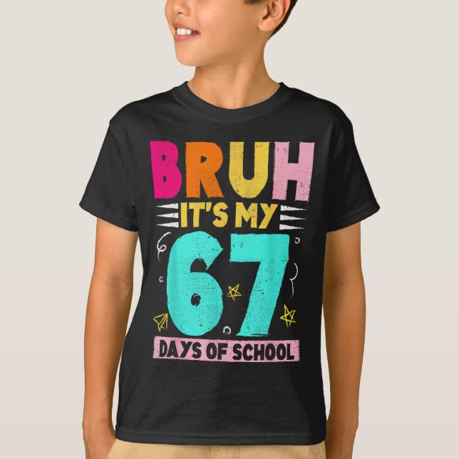 Camiseta Bruh Its My 67 Days Of School Funny Design Boy Gir (Anverso)