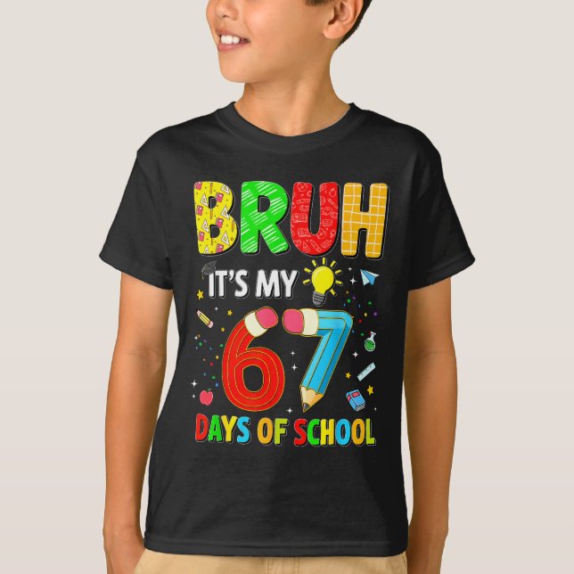Camiseta Bruh It's My 67 Days Of School Funny Meme Boy Girl (Anverso)