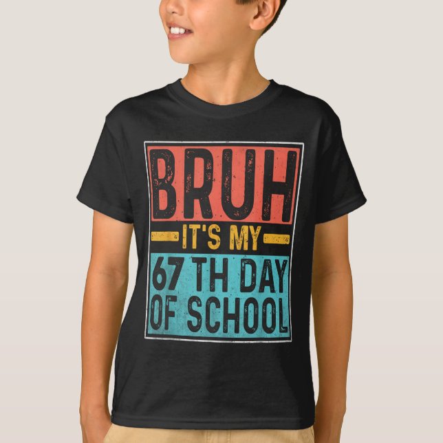 Camiseta Bruh It's My 67th Day Of School Teachers Students  (Anverso)