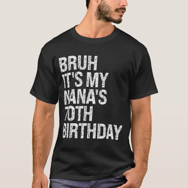 Camiseta Bruh It's My Nana's 70th Birthday Queen Crown Happ (Anverso)