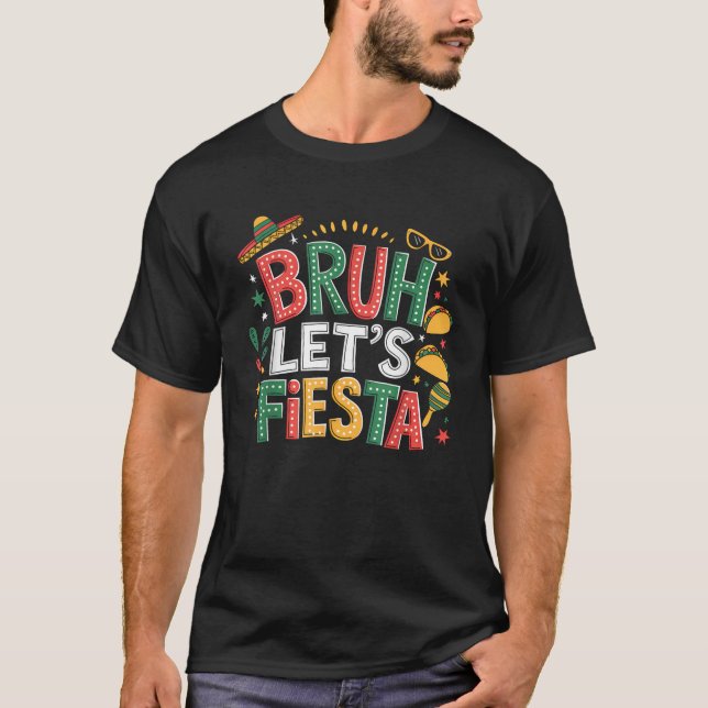 Camiseta Bruh Let s Fiesta Cinco De Mayo Mexican Party Men  (Anverso)