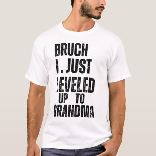 Camiseta Bruh, me levanto a la abuela