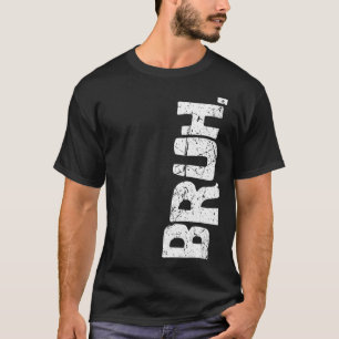 Camiseta Bruh Meme Brother Greeting Dice 1