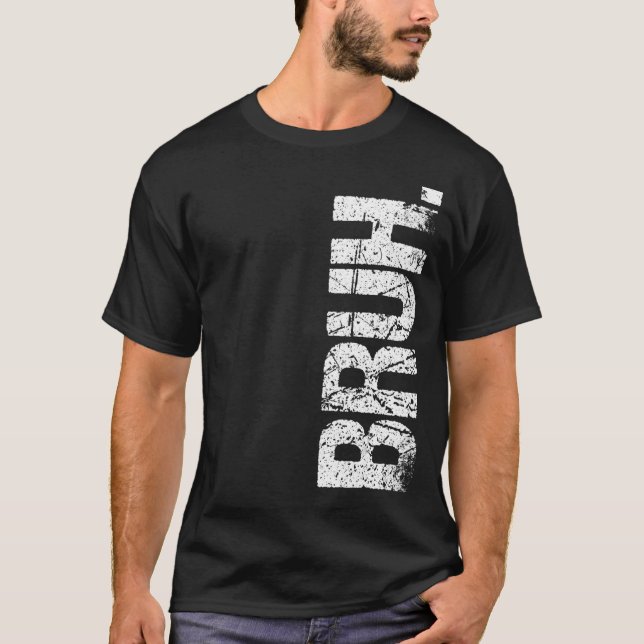 Camiseta Bruh Meme Brother Greeting Dice 18 (Anverso)