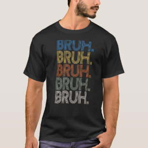 Camiseta Bruh Meme Brother Greeting Dice 31