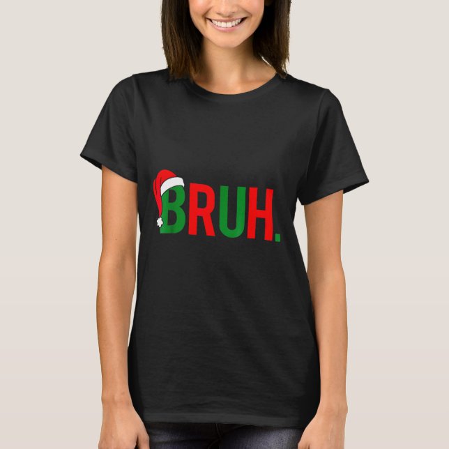 Camiseta Bruh Meme Christmas  (Anverso)