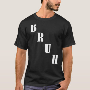 Camiseta Bruh Meme Diciendo Hermano Saludando A Los Muchach