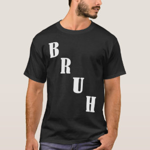 Camiseta Bruh Meme Diciendo Hermano Saludando A Los Muchach