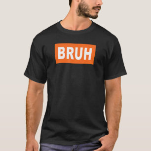Camiseta Bruh Meme Diciendo Que Los Hermanos Chicos Son Sar