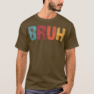 Camiseta Bruh Meme Divertido Diciendo Hermano Saludo Hombre
