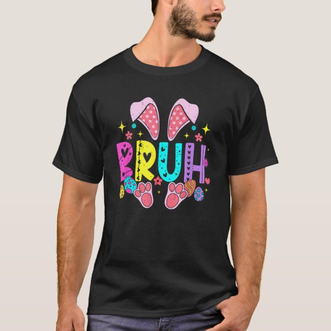 Camiseta Bruh Meme Easter Day Funny Bunny Eggs Teens Boys K (Anverso)