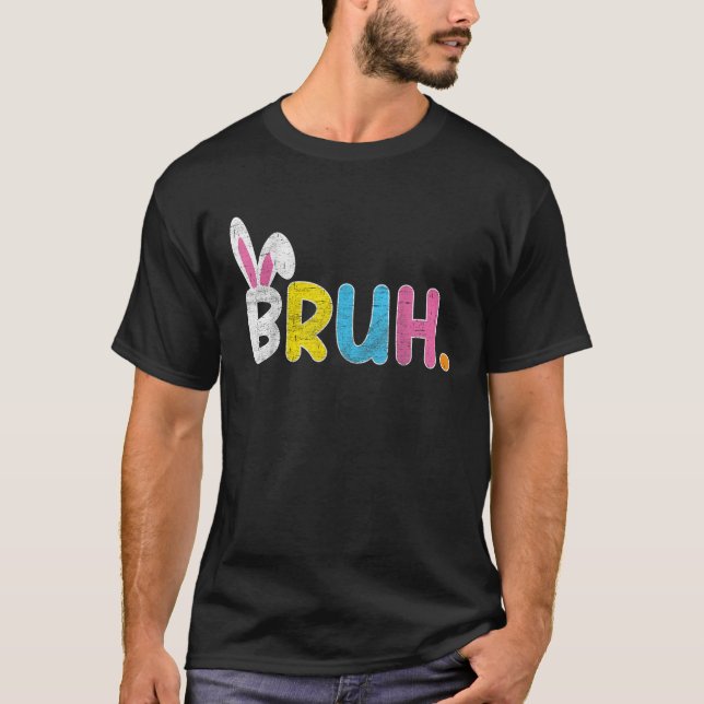 Camiseta Bruh Meme Easter Day Funny Bunny Eggs Teens Boys K (Anverso)