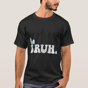 Camiseta Bruh Meme Easter Day Gracioso Bunny Eggys Adolesce