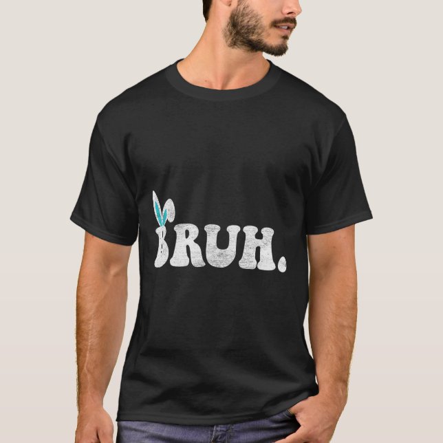 Camiseta Bruh Meme Easter Day Gracioso Bunny Eggys Adolesce (Anverso)