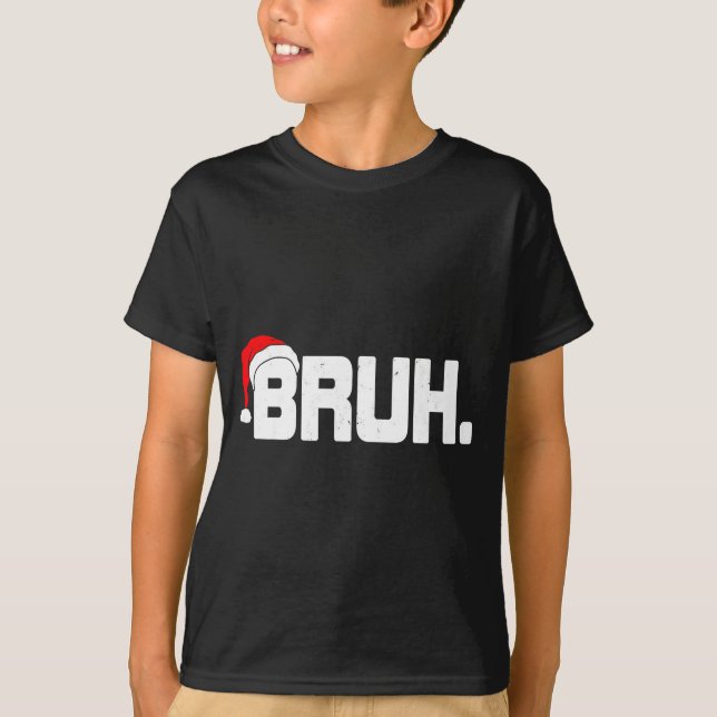 Camiseta Bruh Meme Funny Christmas Holiday Teens Men Santa  (Anverso)