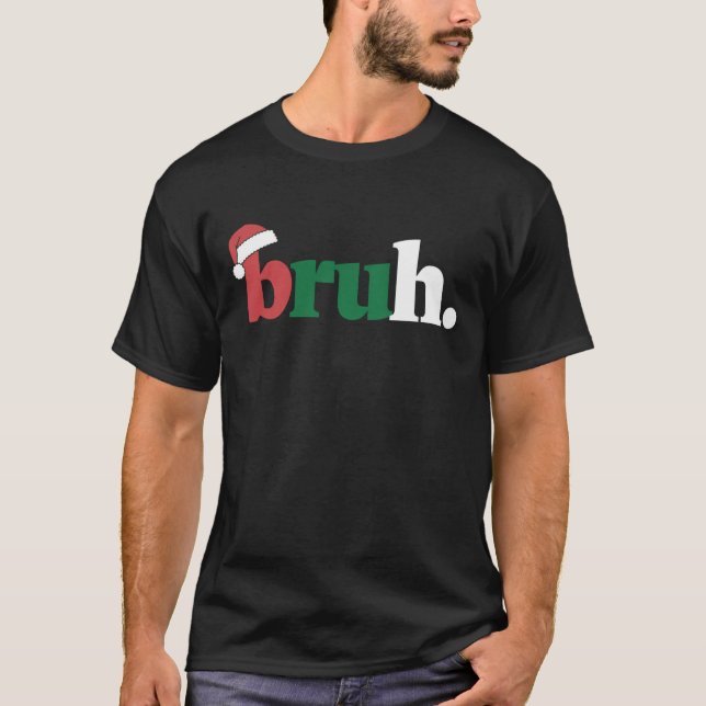 Camiseta Bruh Meme Graciosamente Diciendo A Los Navidades D (Anverso)
