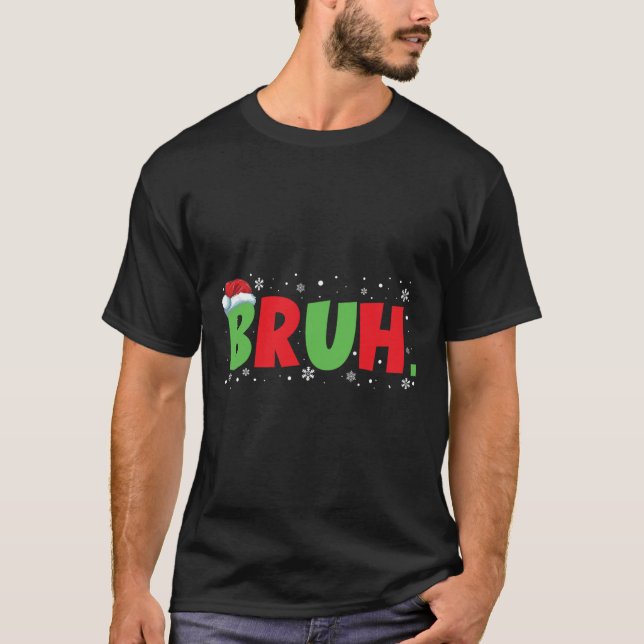 Camiseta Bruh Meme Gracioso diciendo que los adolescentes s (Anverso)