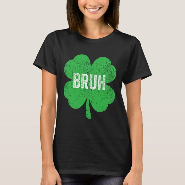 Camiseta Bruh Meme Shamrock Funny St Patricks Day Adolescen (Anverso)