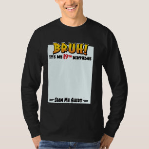 Camiseta ¡Bruh! Mi Rótulo de cumpleaños número 19 es mi cam