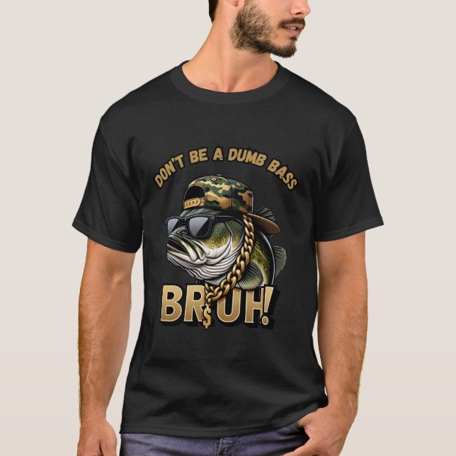 Camiseta Bruh no sea un tonto trasero gracioso de la basura (Anverso)