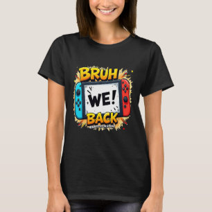 Camiseta Bruh Nos Alegramos Primer Día Controlador de Video
