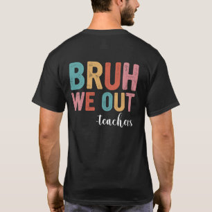 Camiseta Bruh Nos Vamos Maestros Fin De Año Escolar Maestro
