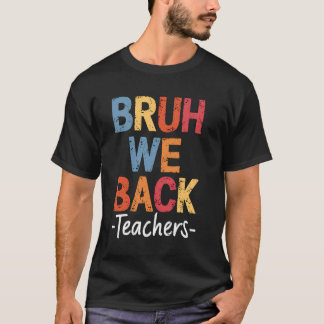 Camiseta Bruh Nosotros Apoyamos A Los Maestros Cuidando El