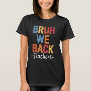 Camiseta Bruh Nosotros Apoyamos A Los Maestros Cuidando El