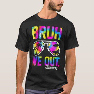 Camiseta Bruh Nosotros Fuera Maestros Verano Tie Dye Último