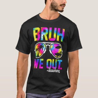 Camiseta Bruh Nosotros Fuera Maestros Verano Tie Dye Último