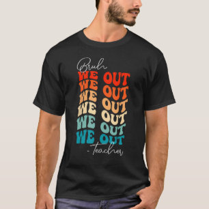 Camiseta Bruh Nosotros Fuera Maestros Verano Último Día De