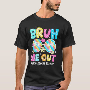 Camiseta Bruh Nosotros Fuera Montessori Maestro Feliz Últim