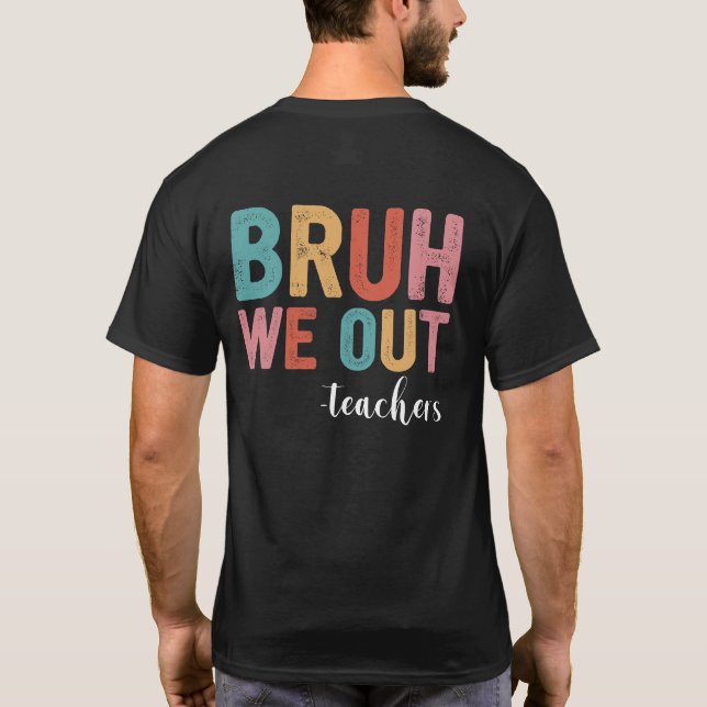 Camiseta Bruh Nosotros Sacamos A Los Maestros De Fin De Año (Reverso)