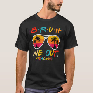 Camiseta Bruh, Nosotros Sacamos A Los Maestros Del Profesor