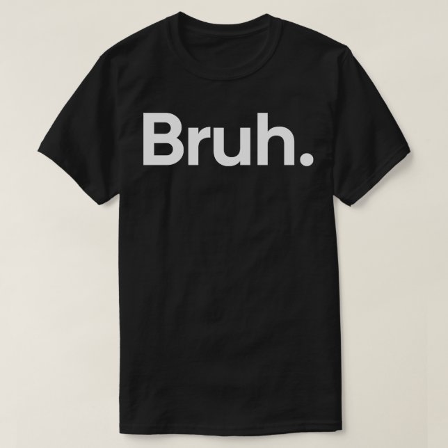 Camiseta Bruh One Word (Diseño del anverso)