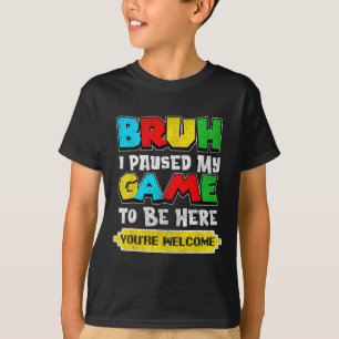 Camiseta Bruh Pausé Mi Juego Video Divertido Chicos Adolesc