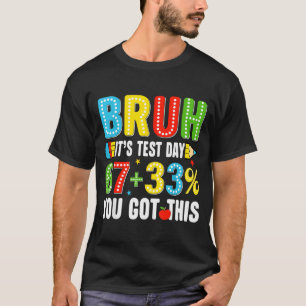 Camiseta Bruh prueba día de prueba tengo esto 67 meme profe
