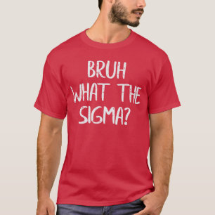Camiseta Bruh Qué Sigma Dicho Divertido Meme Hombres Jóvene