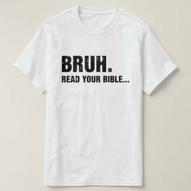 Camiseta Bruh Read Your Bible (Diseño del anverso)