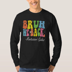 Camiseta Bruh Regresamos a Montessori Guías de vuelta a la 