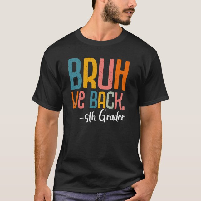 Camiseta Bruh Regresamos A Quinto Grado A La Escuela (Anverso)
